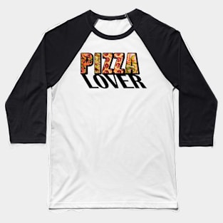 Pizza lover Baseball T-Shirt